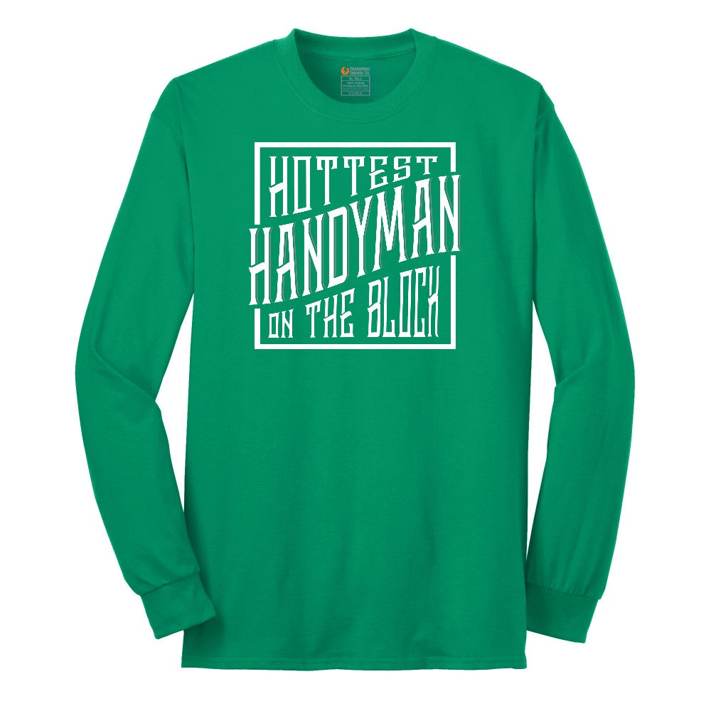 Hottest Handyman on the Block Long Sleeve Tee - Kelly Green