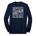 Hottest Handyman on the Block Long Sleeve Tee - Navy