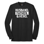 Husband Father Hero Long Sleeve Tee - Jet Black