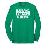 Husband Father Hero Long Sleeve Tee - Kelly Green