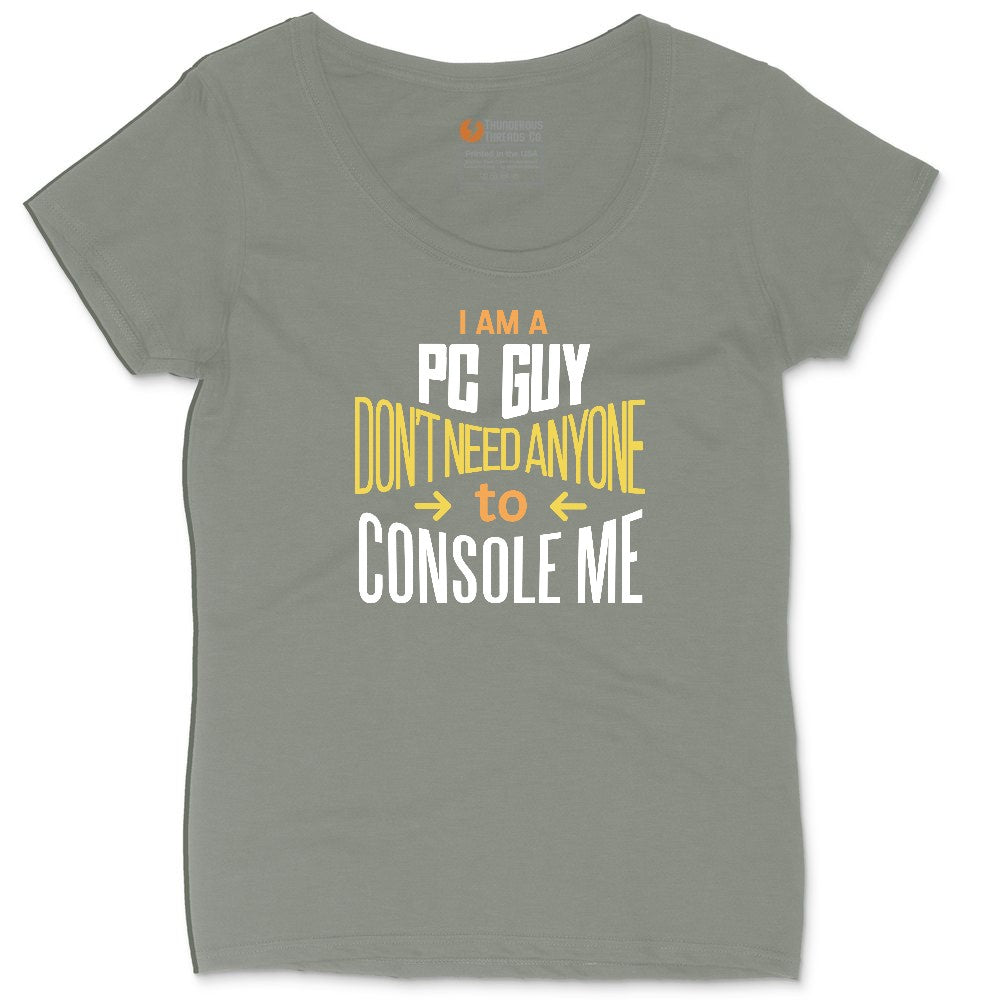 I am a PC Guy You Don't Need to Console Me - Mens T-Shirt Ladies Curvy Tee - Bamboo Blackout