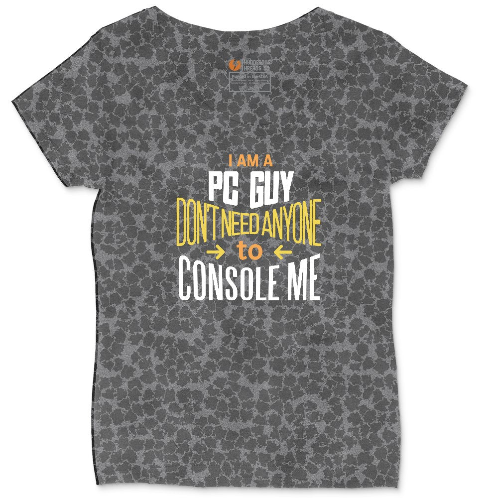 I am a PC Guy You Don't Need to Console Me - Mens T-Shirt Ladies Curvy Tee - Black Leopard