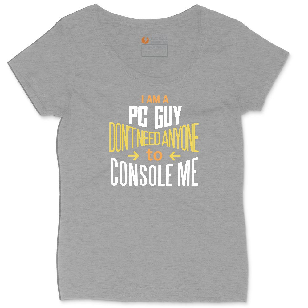I am a PC Guy You Don't Need to Console Me - Mens T-Shirt Ladies Curvy Tee - Granite Heather