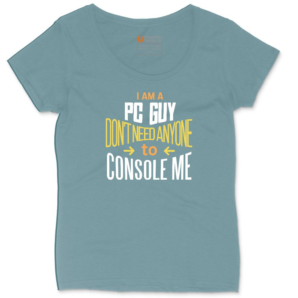 I am a PC Guy You Don't Need to Console Me - Mens T-Shirt Ladies Curvy Tee - Surf Blackout