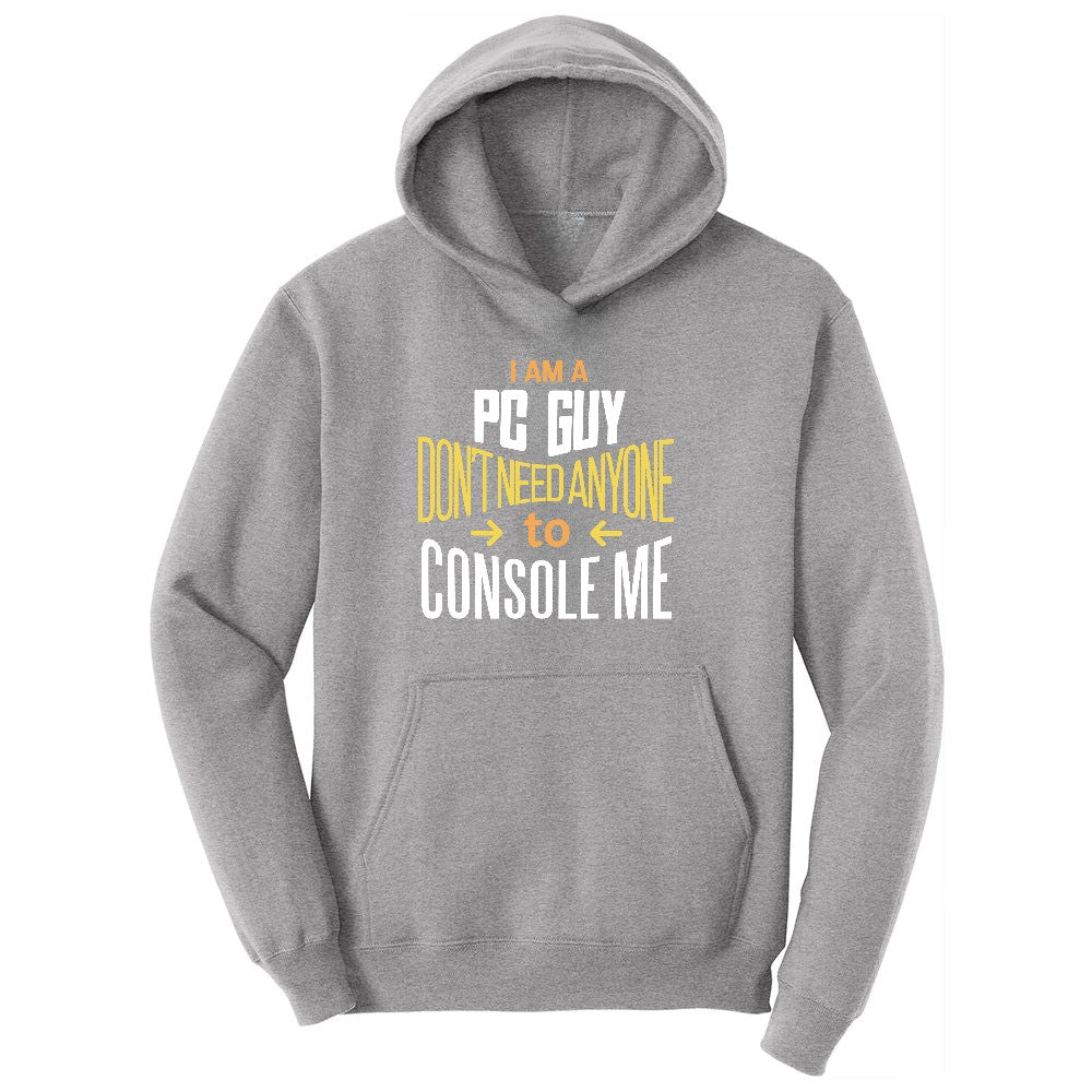 I am a PC Guy You Don't Need to Console Me - Mens T-Shirt Ladies Hoodie - Athletic Heather