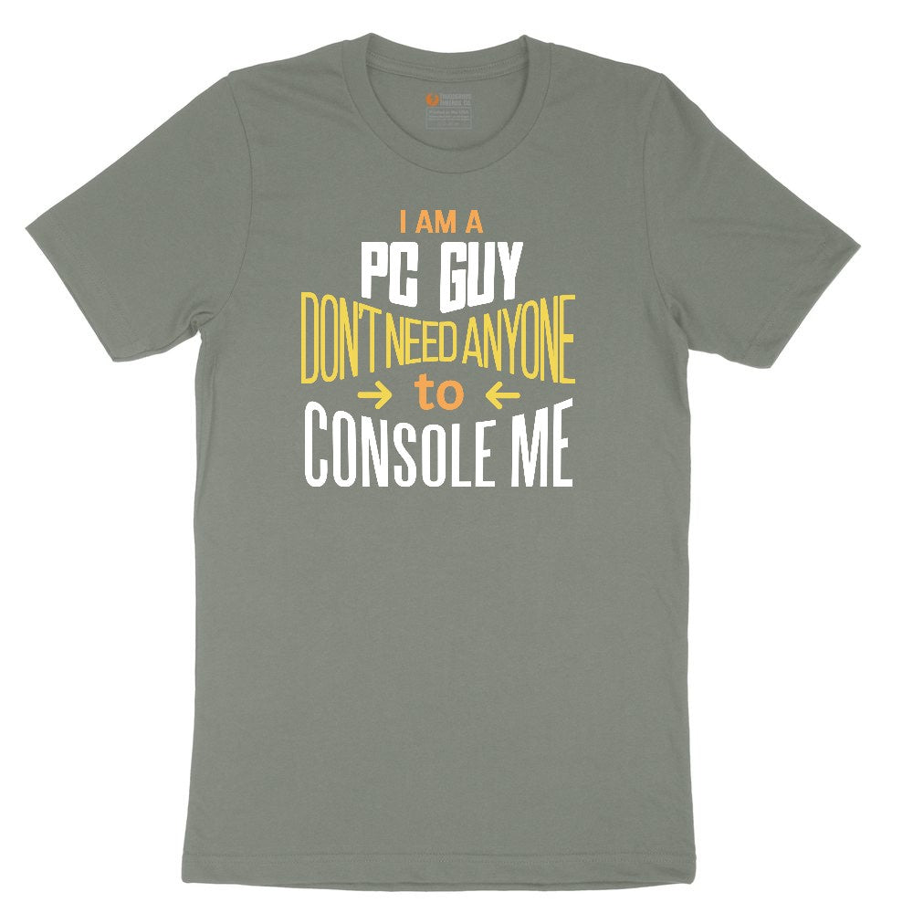I am a PC Guy You Don't Need to Console Me - Mens T-Shirt Ladies Short Sleeve Tee - Bamboo Blackout