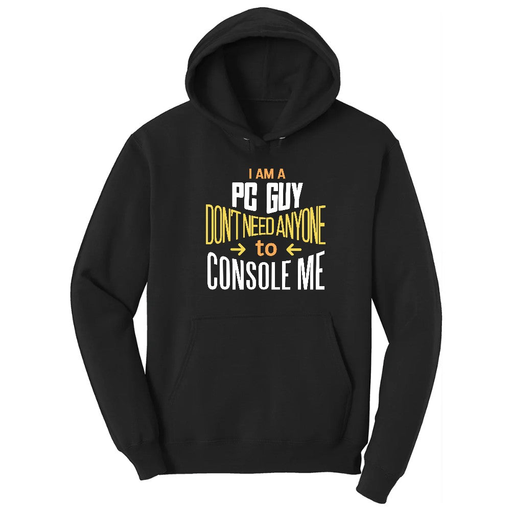 I am a PC Guy You Don't Need to Console Me - Mens T-Shirt Hoodie - Jet Black