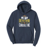 I am a PC Guy You Don't Need to Console Me - Mens T-Shirt Hoodie - Navy