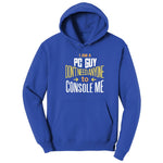 I am a PC Guy You Don't Need to Console Me - Mens T-Shirt Hoodie - True Royal