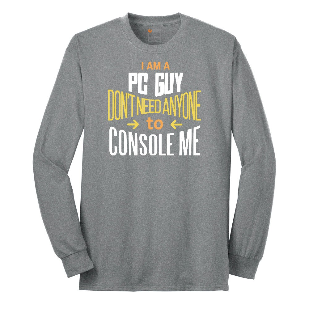 I am a PC Guy You Don't Need to Console Me - Mens T-Shirt Long Sleeve Tee - Athletic Grey