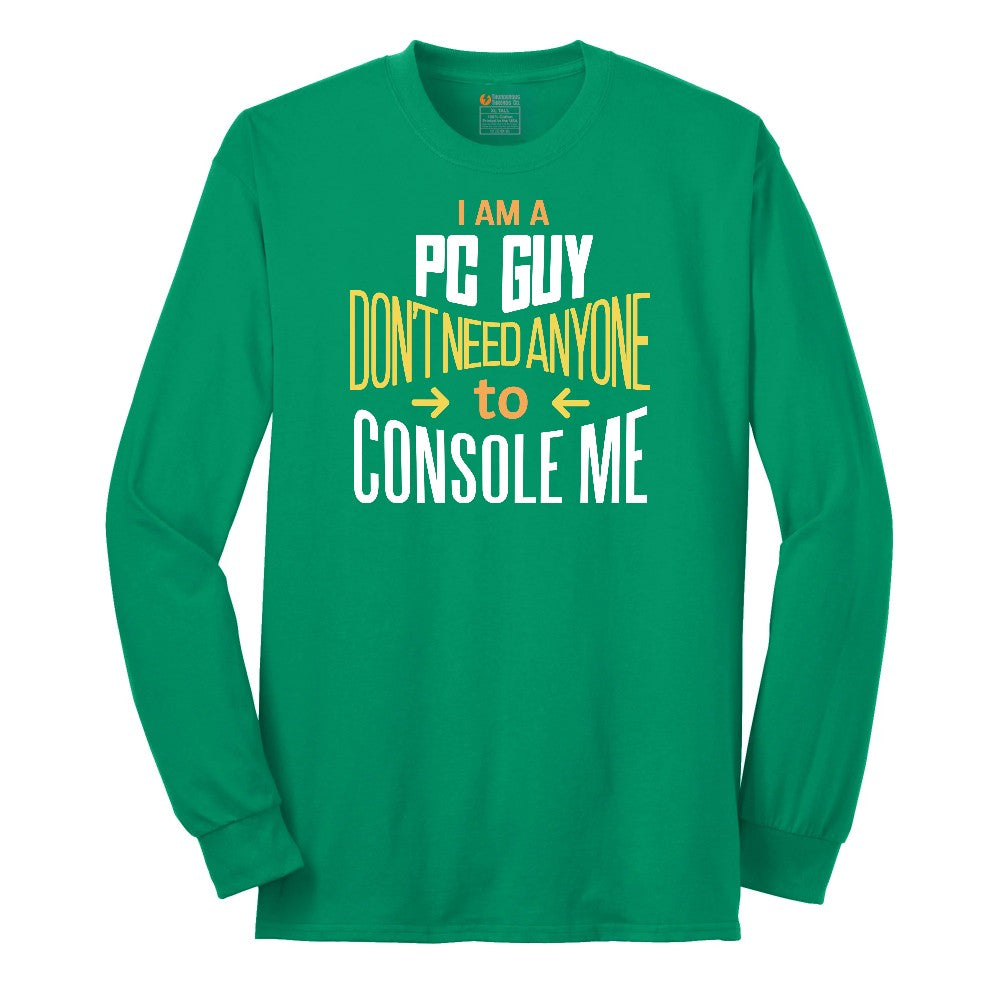 I am a PC Guy You Don't Need to Console Me - Mens T-Shirt Long Sleeve Tee - Kelly Green