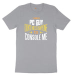 I am a PC Guy You Don't Need to Console Me - Mens T-Shirt Short Sleeve Tee - Athletic Heather Grey