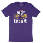 I am a PC Guy You Don't Need to Console Me - Mens T-Shirt Short Sleeve Tee - Team Purple