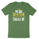 I am a PC Guy You Don't Need to Console Me - Mens T-Shirt Toddler Short Sleeve Tee - Athletic Kelly