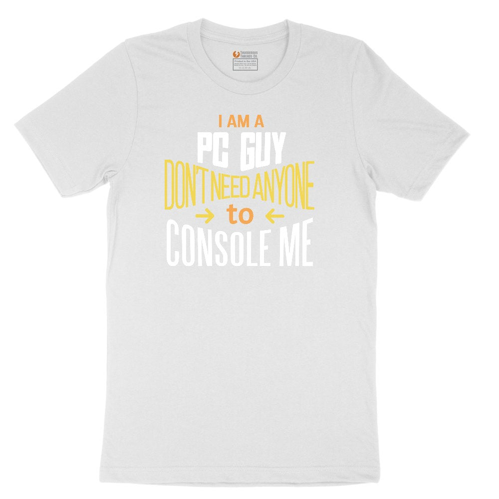I am a PC Guy You Don't Need to Console Me - Mens T-Shirt Toddler Short Sleeve Tee - White