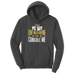 I am a PC Guy You Don't Need to Console Me - Mens T-Shirt Youth Hoodie - Dark Heather Grey