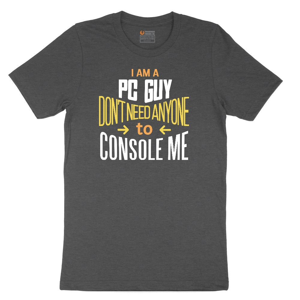 I am a PC Guy You Don't Need to Console Me - Mens T-Shirt Youth Short Sleeve Tee - Dark Heather Grey