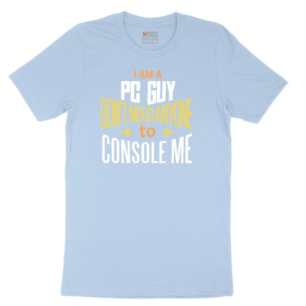 I am a PC Guy You Don't Need to Console Me - Mens T-Shirt Youth Short Sleeve Tee - Light Blue