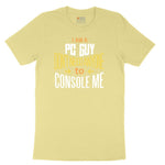I am a PC Guy You Don't Need to Console Me - Mens T-Shirt Youth Short Sleeve Tee - Yellow