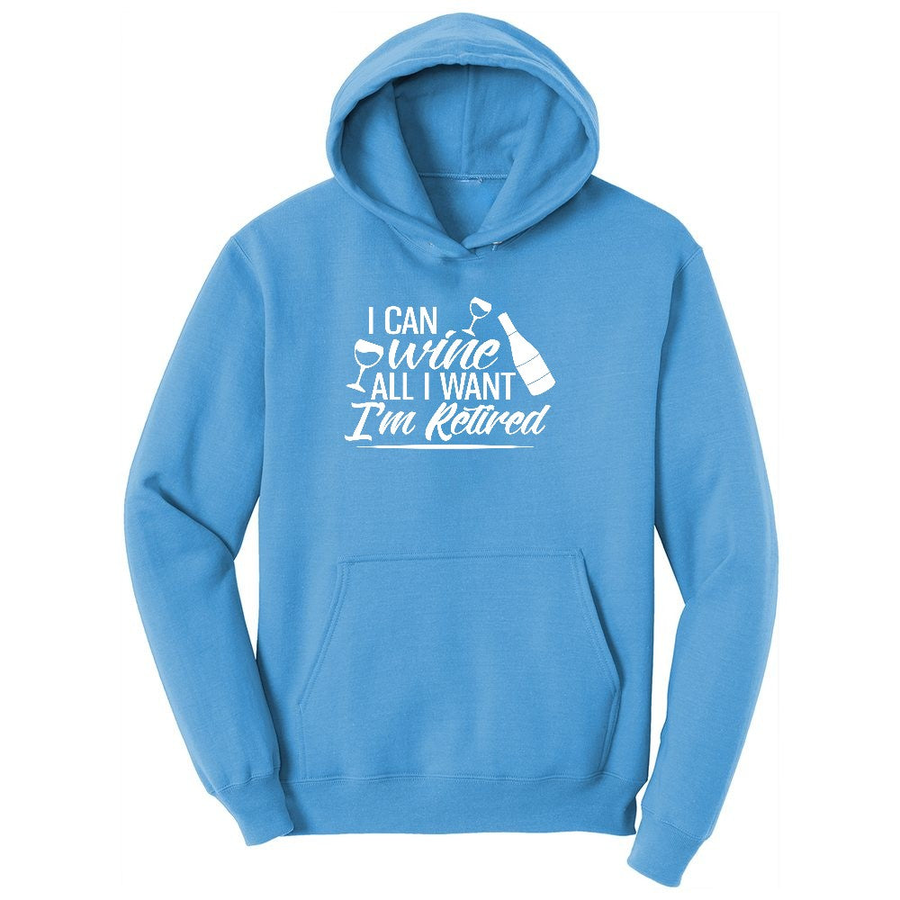 I Can Wine All I Want I'm Retired Ladies Hoodie - Aquatic Blue