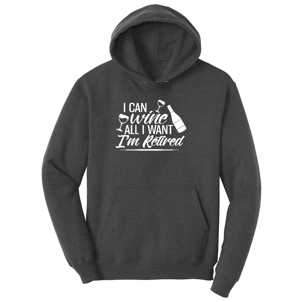 I Can Wine All I Want I'm Retired Ladies Hoodie - Dark Heather Grey