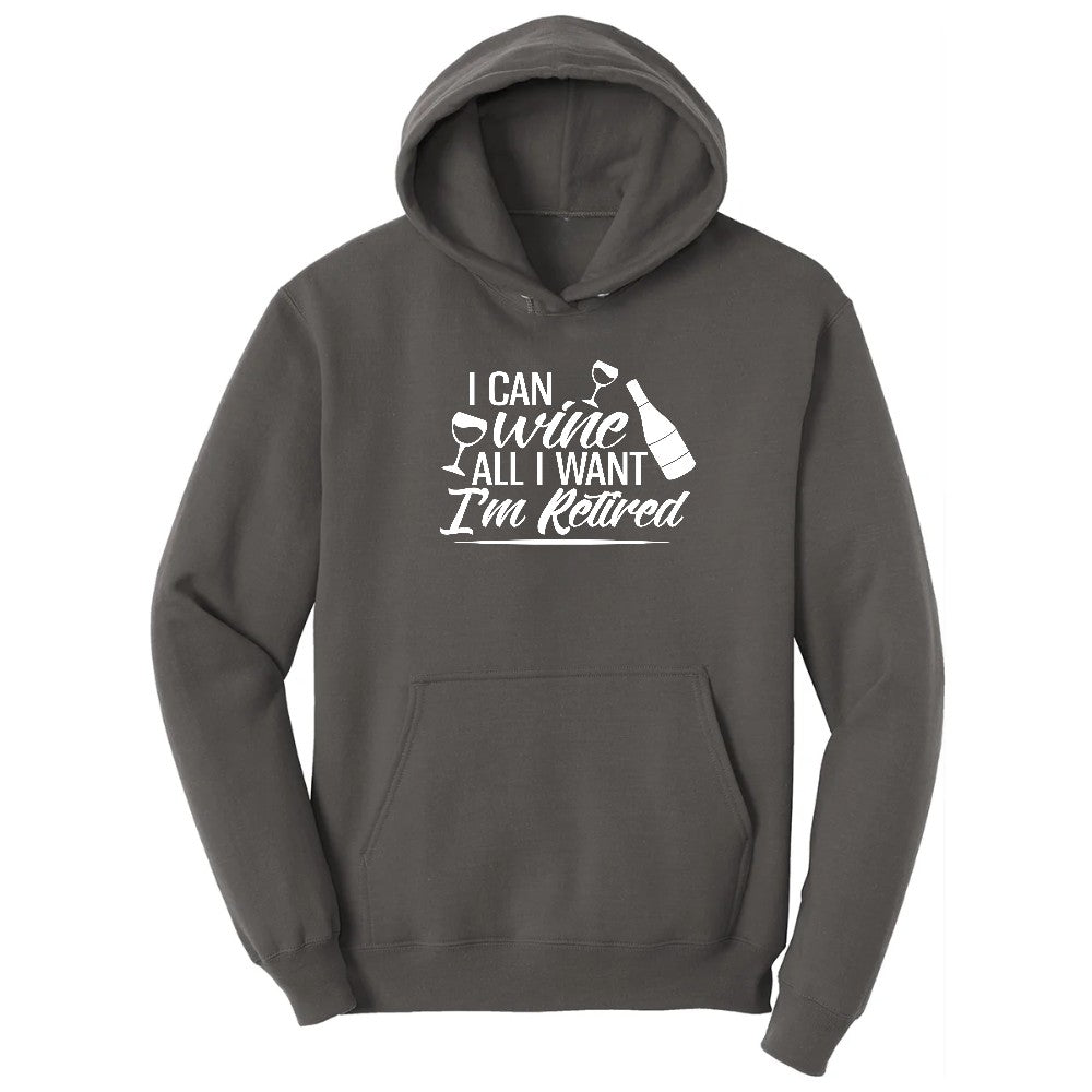 I Can Wine All I Want I'm Retired Hoodie - Charcoal