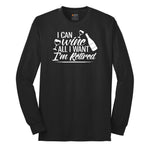 I Can Wine All I Want I'm Retired Long Sleeve Tee - Jet Black