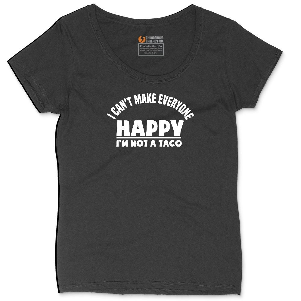 I Can't Make Everyone Happy I'm Not a Taco Ladies Curvy Tee - Black