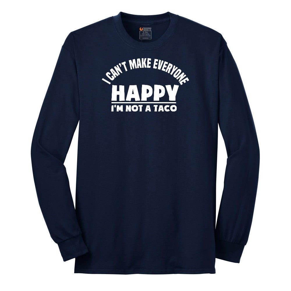 I Can't Make Everyone Happy I'm Not a Taco Long Sleeve Tee - Navy