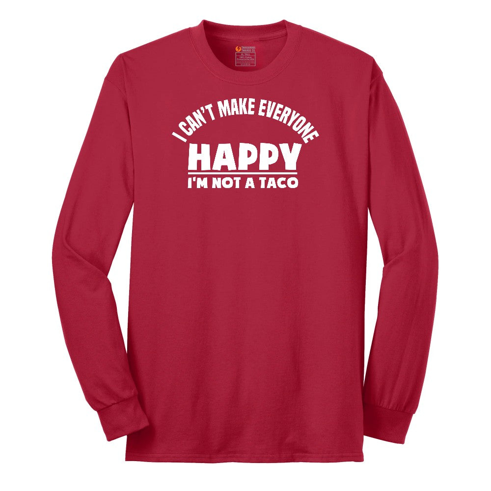 I Can't Make Everyone Happy I'm Not a Taco Long Sleeve Tee - Red