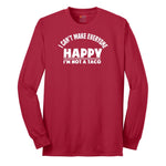 I Can't Make Everyone Happy I'm Not a Taco Long Sleeve Tee - Red