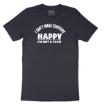 I Can't Make Everyone Happy I'm Not a Taco Short Sleeve Tee - Deep Navy