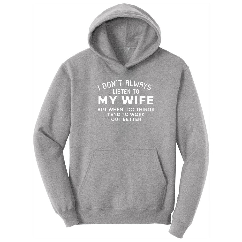 I Dont Always Listen to My Wife - Mens & Ladies T-Shirt Hoodie - Athletic Heather