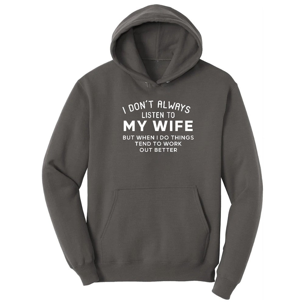 I Dont Always Listen to My Wife - Mens & Ladies T-Shirt Hoodie - Charcoal
