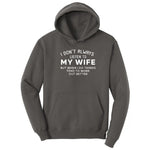 I Dont Always Listen to My Wife - Mens & Ladies T-Shirt Hoodie - Charcoal