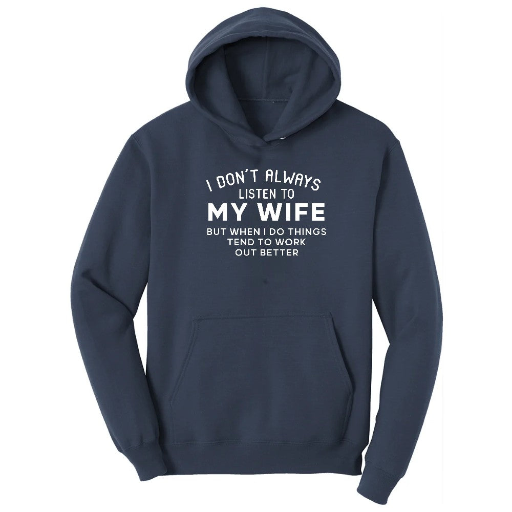I Dont Always Listen to My Wife - Mens & Ladies T-Shirt Hoodie - Navy