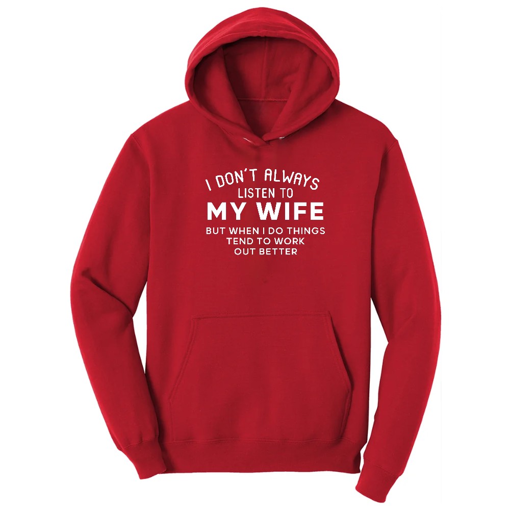 I Dont Always Listen to My Wife - Mens & Ladies T-Shirt Hoodie - Red
