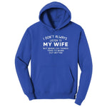 I Dont Always Listen to My Wife - Mens & Ladies T-Shirt Hoodie - True Royal
