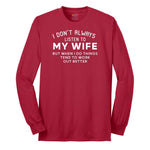 I Dont Always Listen to My Wife - Mens & Ladies T-Shirt Long Sleeve Tee - Red