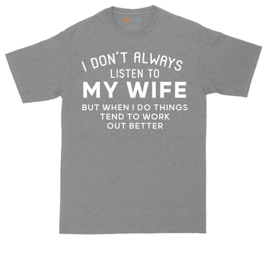 I Don't Always Listen to My Wife tall t-shirt for men in Dark Heather Grey