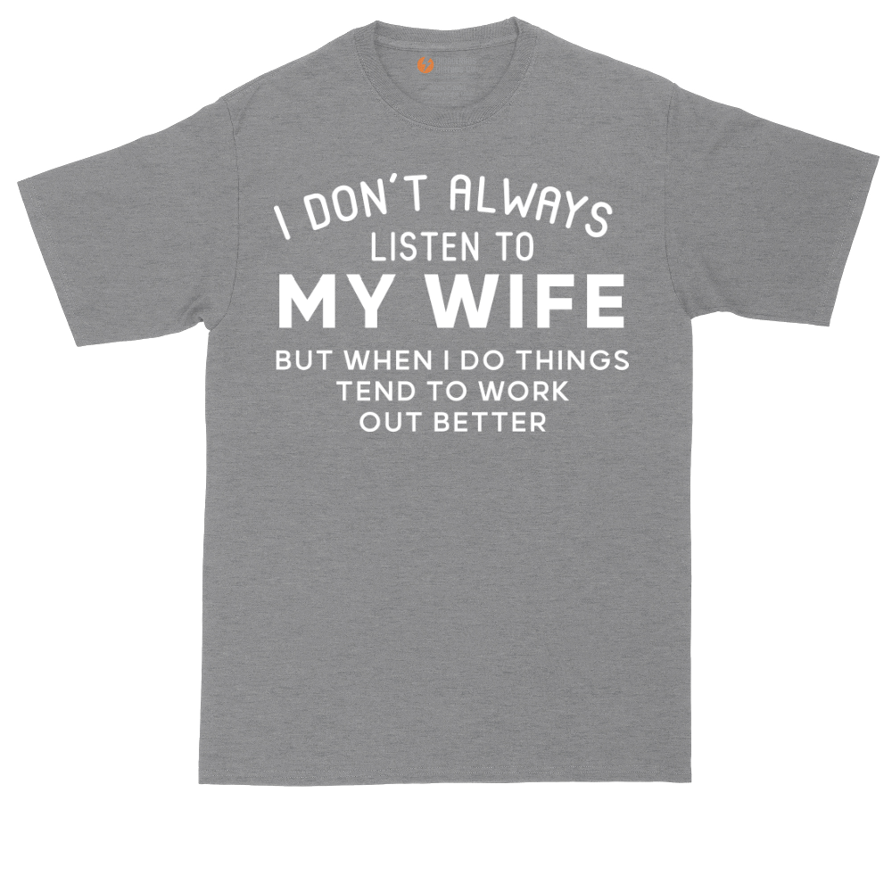 I Don't Always Listen to My Wife tall t-shirt for men in Athletic Heather