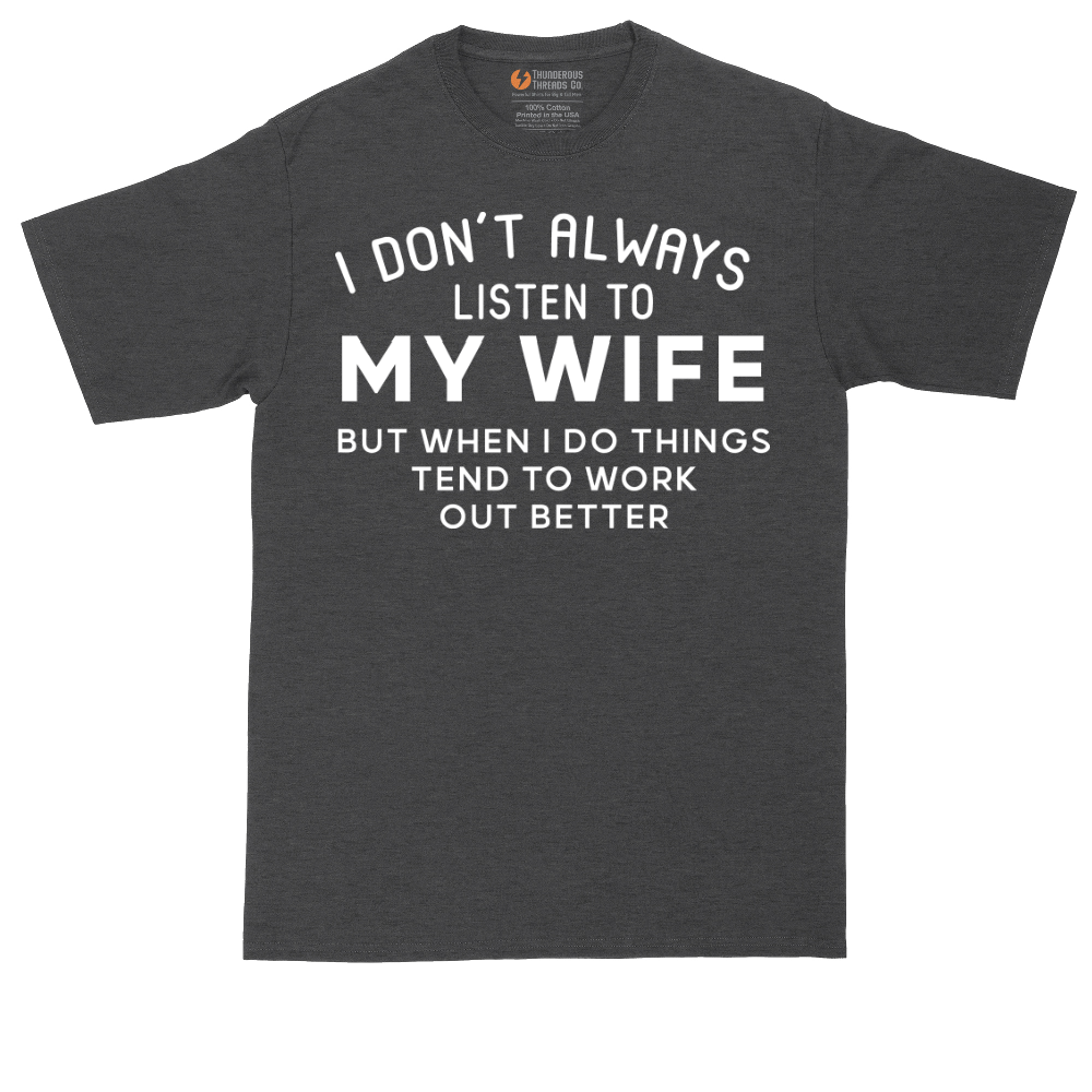 I Don't Always Listen to My Wife tall t-shirt for men in Dark Heather Grey