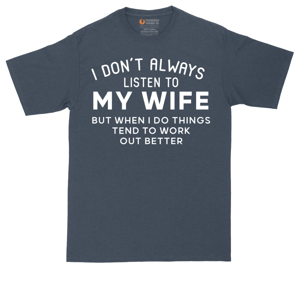 I Don't Always Listen to My Wife tall t-shirt for men in Heather Navy