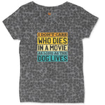 I Dont Care Who Dies in a Movie as Long as the Dog Lives Ladies Curvy Tee - Black Leopard