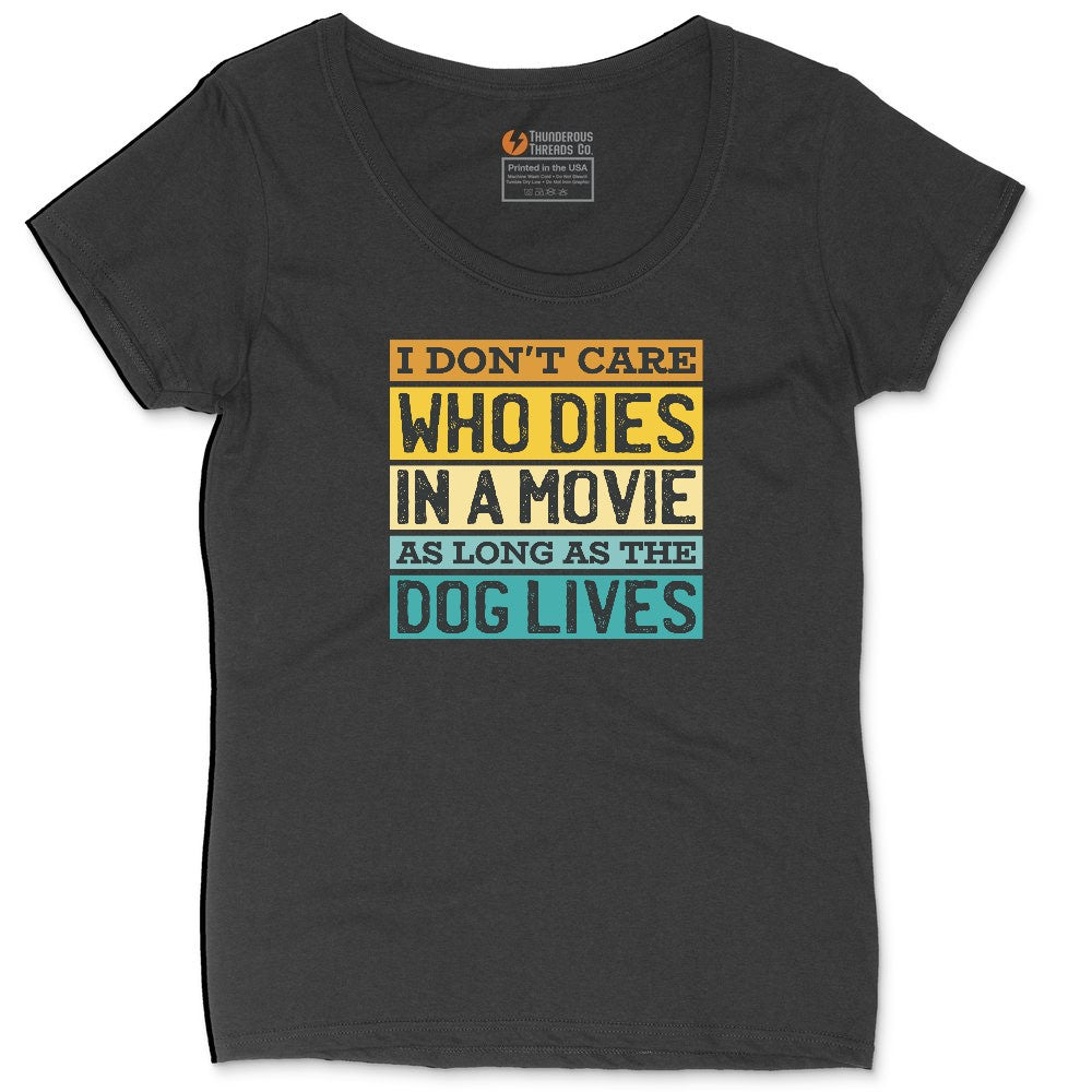 I Dont Care Who Dies in a Movie as Long as the Dog Lives Ladies Curvy Tee - Black
