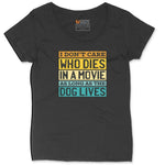I Dont Care Who Dies in a Movie as Long as the Dog Lives Ladies Curvy Tee - Black