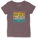 I Dont Care Who Dies in a Movie as Long as the Dog Lives Ladies Curvy Tee - Sangria Blackout