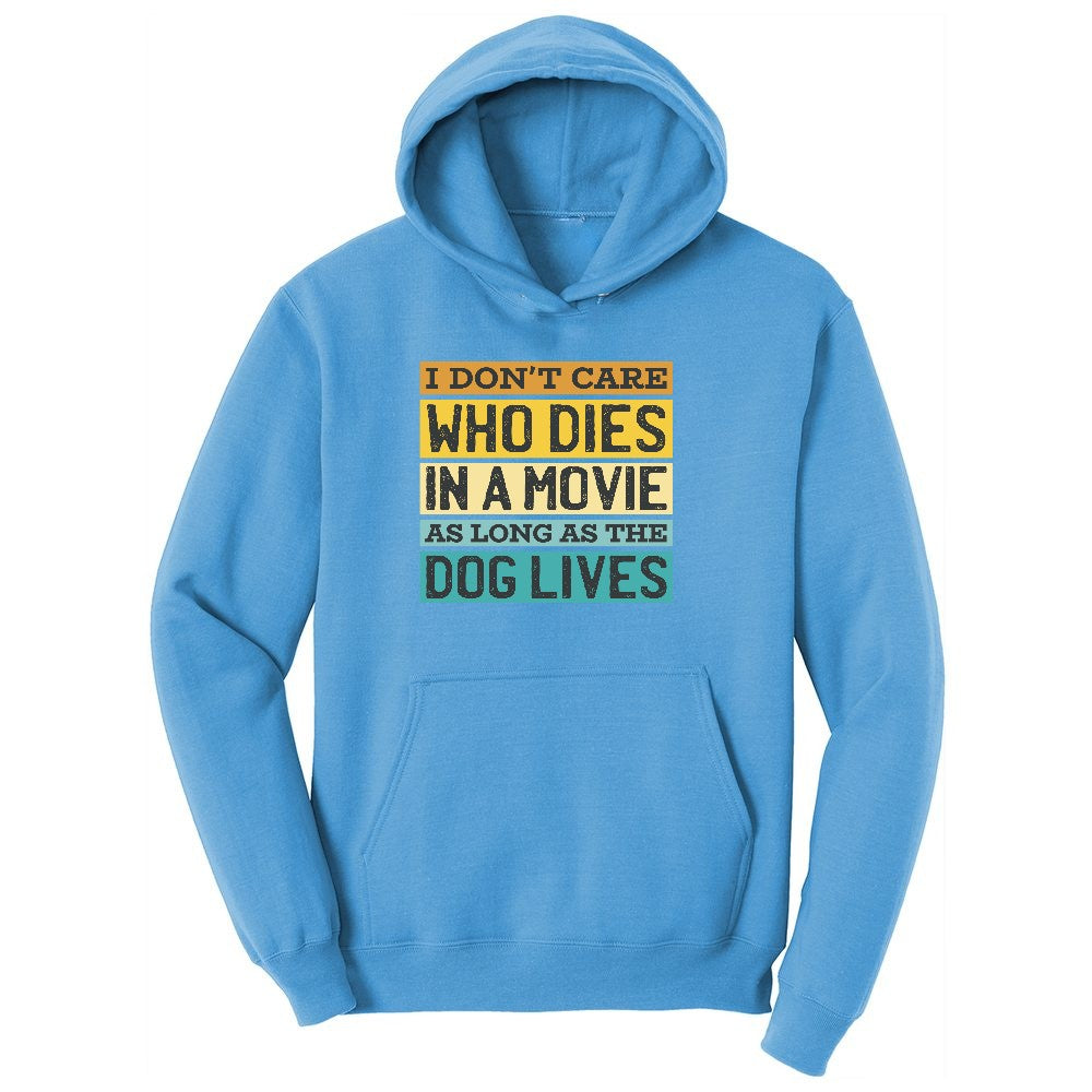 I Dont Care Who Dies in a Movie as Long as the Dog Lives Ladies Hoodie - Aquatic Blue