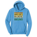 I Dont Care Who Dies in a Movie as Long as the Dog Lives Ladies Hoodie - Aquatic Blue