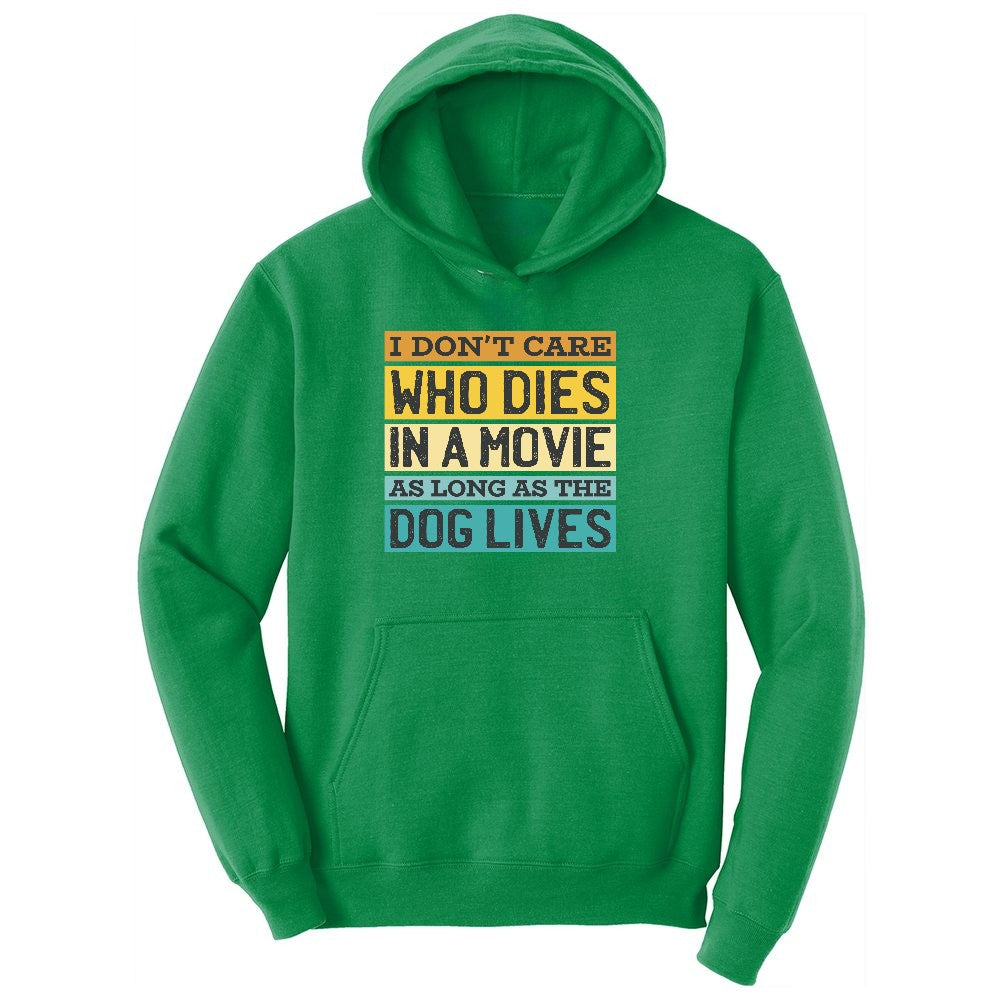I Dont Care Who Dies in a Movie as Long as the Dog Lives Ladies Hoodie - Kelly Green